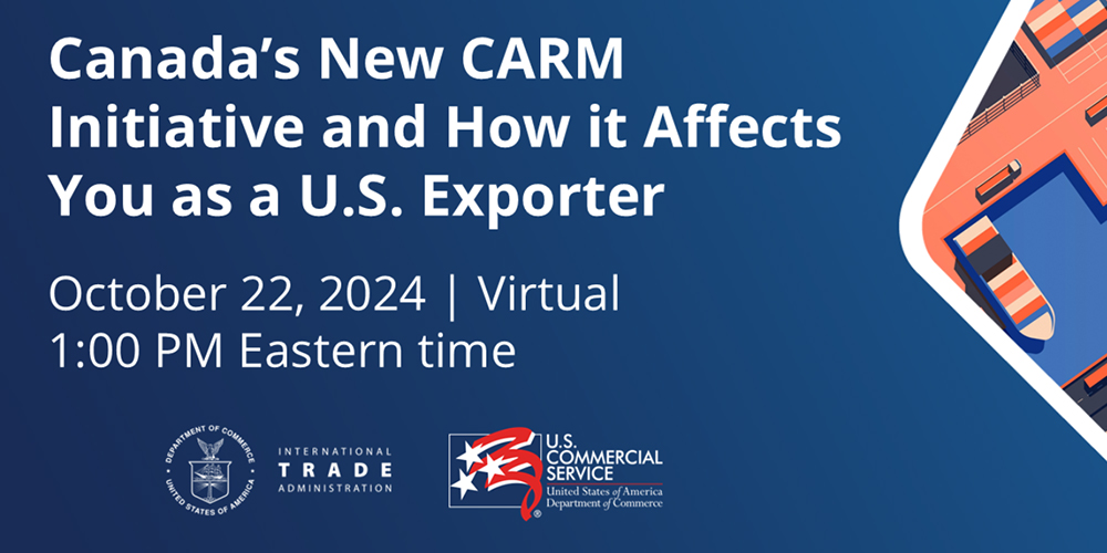 Canadas New CARM Initiative and How it Affects You as a US Exporter