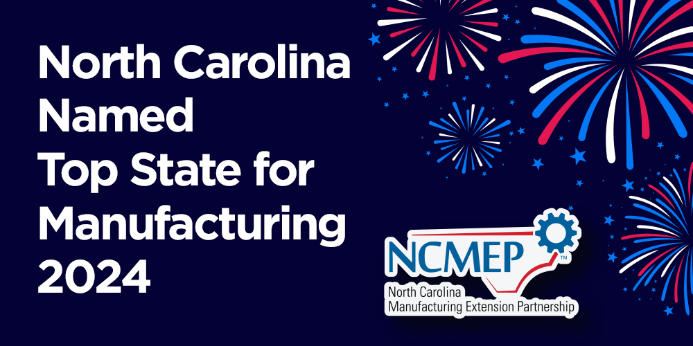 North Carolina Named Top State for Manufacturing Competitiveness and Corporate Investment