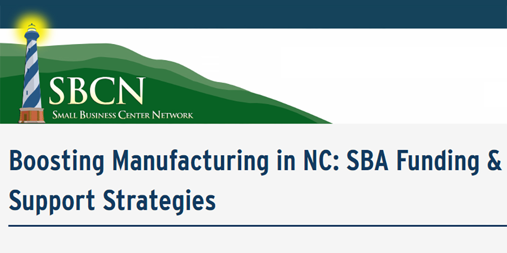 SBCN Boosting Manufacturing in NC SBA Funding and Support Strategies